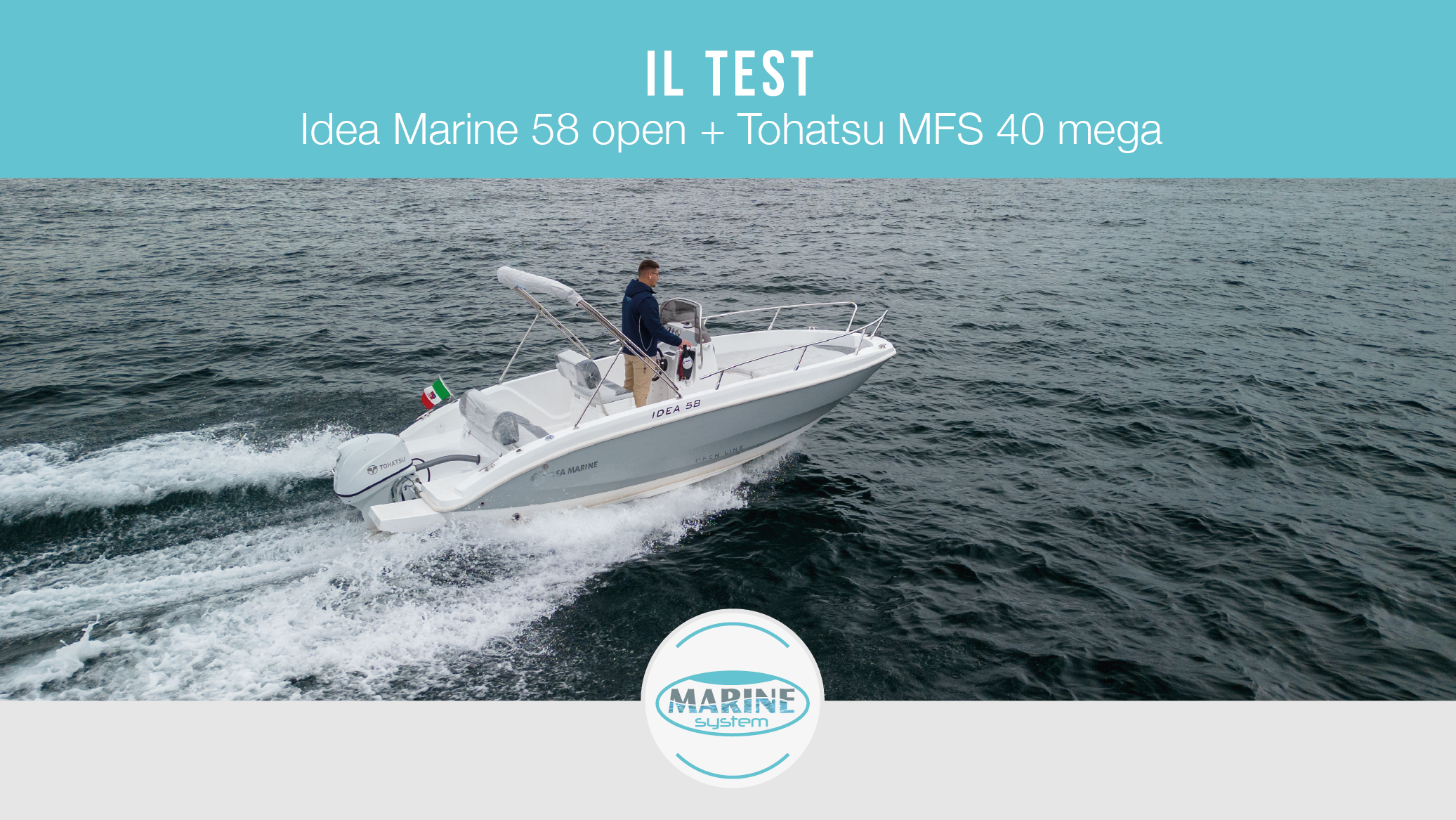 Idea Marine 58 open + Tohatsu MFS 40 mega | Il Test